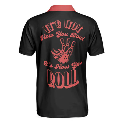 Bowling Men Polo Shirt - Black And Red Bowling Polo Shirt, It's Not How You Bowl It's How You Roll Bowling Polo Shirt - Gift For Friend, Family, Bowling Lovers - Amzanimalsgift