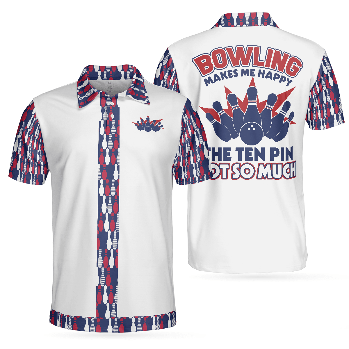 Bowling Men Polo Shirt - Bowling Makes Me Happy The Ten Pin Not So Much Men Bowling Polo Shirt - Perfect Gift For Friend, Family, Bowling Lovers - Amzanimalsgift