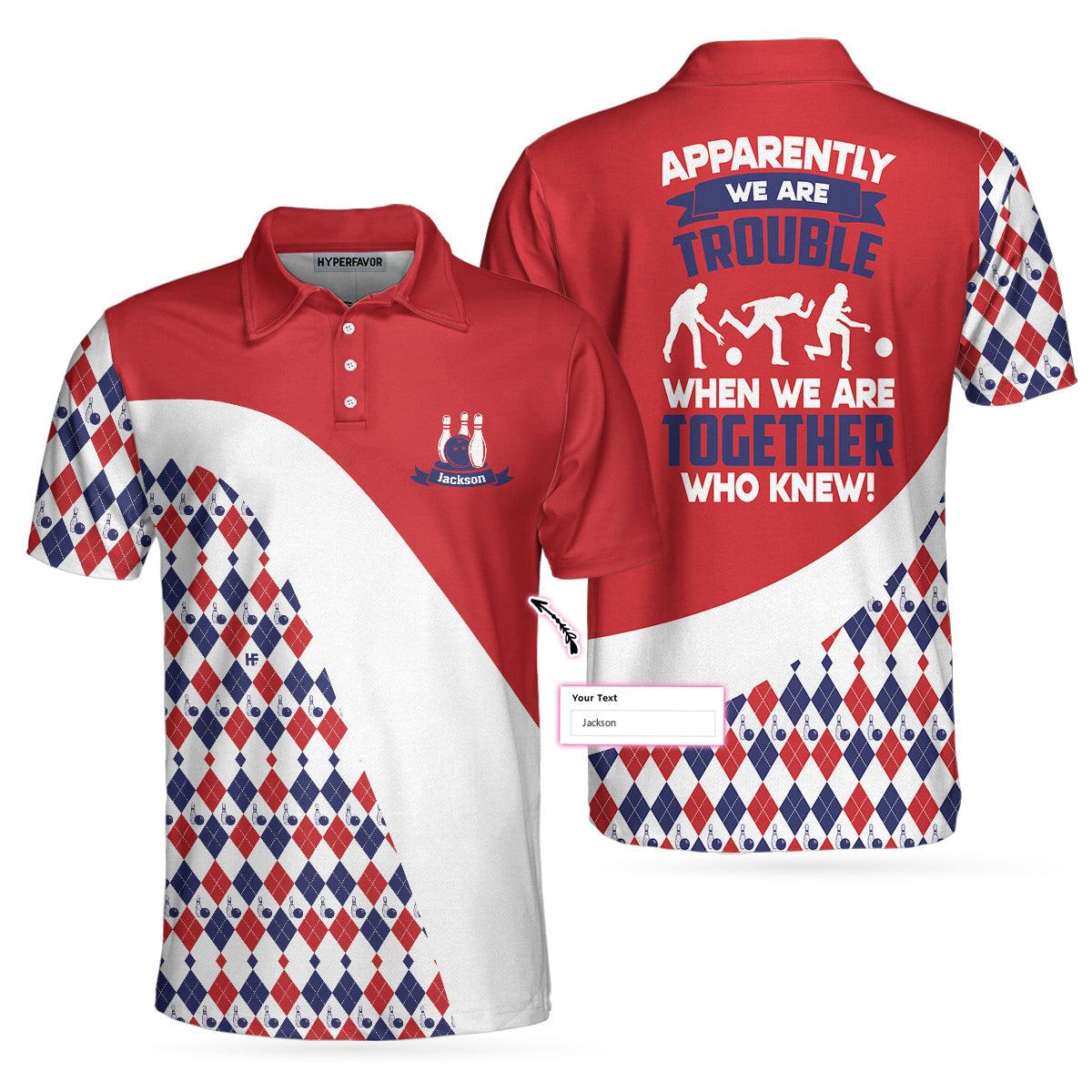 Bowling Men Polo Shirt Custom Name - We Are Trouble When We Are Together Who Knew Personalized Bowling Polo Shirt - Perfect Gift For Friend, Family, Bowling Lovers - Amzanimalsgift
