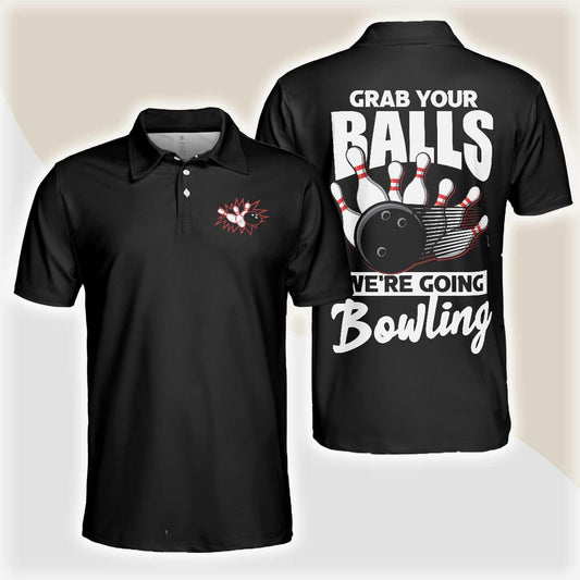 Bowling Men Polo Shirt - Grab Your Balls We're Going Bowling Polo Shirt For Men - Perfect Gift For Friend, Family, Bowling Lovers - Amzanimalsgift