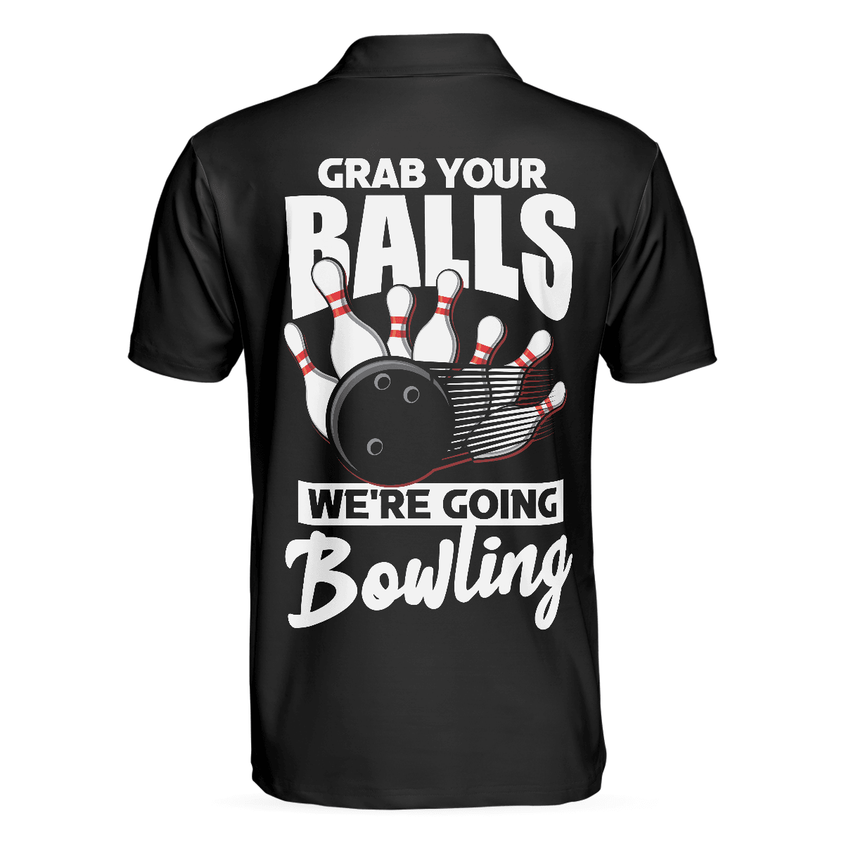 Bowling Men Polo Shirt - Grab Your Balls We're Going Bowling Polo Shirt For Men - Perfect Gift For Friend, Family, Bowling Lovers - Amzanimalsgift
