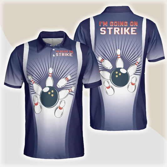 Bowling Men Polo Shirt - I'm Going On Strike Bowling Polo Shirt - Gift For Friend, Family, Bowling Lovers - Amzanimalsgift