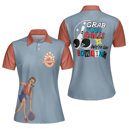 Bowling Women Polo Shirt - Funny Bowling Women Polo Shirt, Grab Your Balls We're Going Bowling Polo Shirt - Gift For Wife, Family, Bowling Lovers - Amzanimalsgift