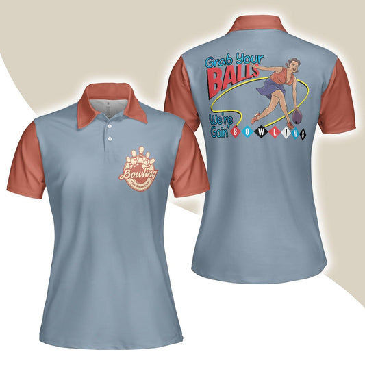 Bowling Women Polo Shirt - Grab Your Balls We Are Going Bowling Polo Shirt - Gift For Wife, Family, Bowling Lovers - Amzanimalsgift