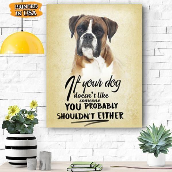 Boxer Portrait Canvas - Boxer Dog If Your Dog Doesn't Like Someone You Probably Shouldn't Either - Perfect Gift For Boxer Lovers, Dog Lovers - Amzanimalsgift
