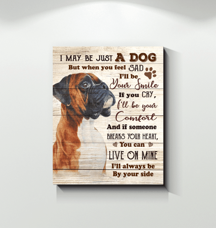 Boxer Portrait Canvas - Boxer I May Be Just A Dog I'll Always Be By Your Side - Perfect Gift For Boxer Lovers, Dog Lovers - Amzanimalsgift