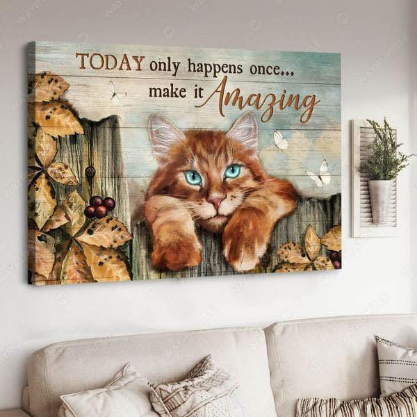 Cat Landscape Canvas - Today Only Happens Once Make It Amazing Canvas - Perfect Gift For Cat Lover, Friend, Family - Amzanimalsgift