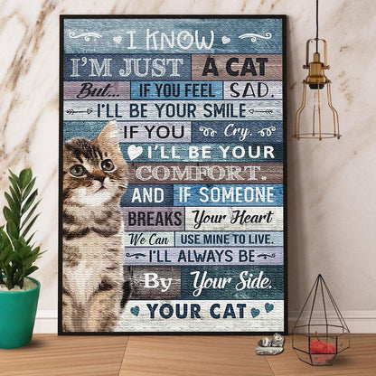 Cat Portrait Canvas - Cat I Know I'm Just A Cat I'll Be Your Comfort I'll Always Be By Your Side - Perfect Gift For Cat Lovers, Cat Owners - Amzanimalsgift