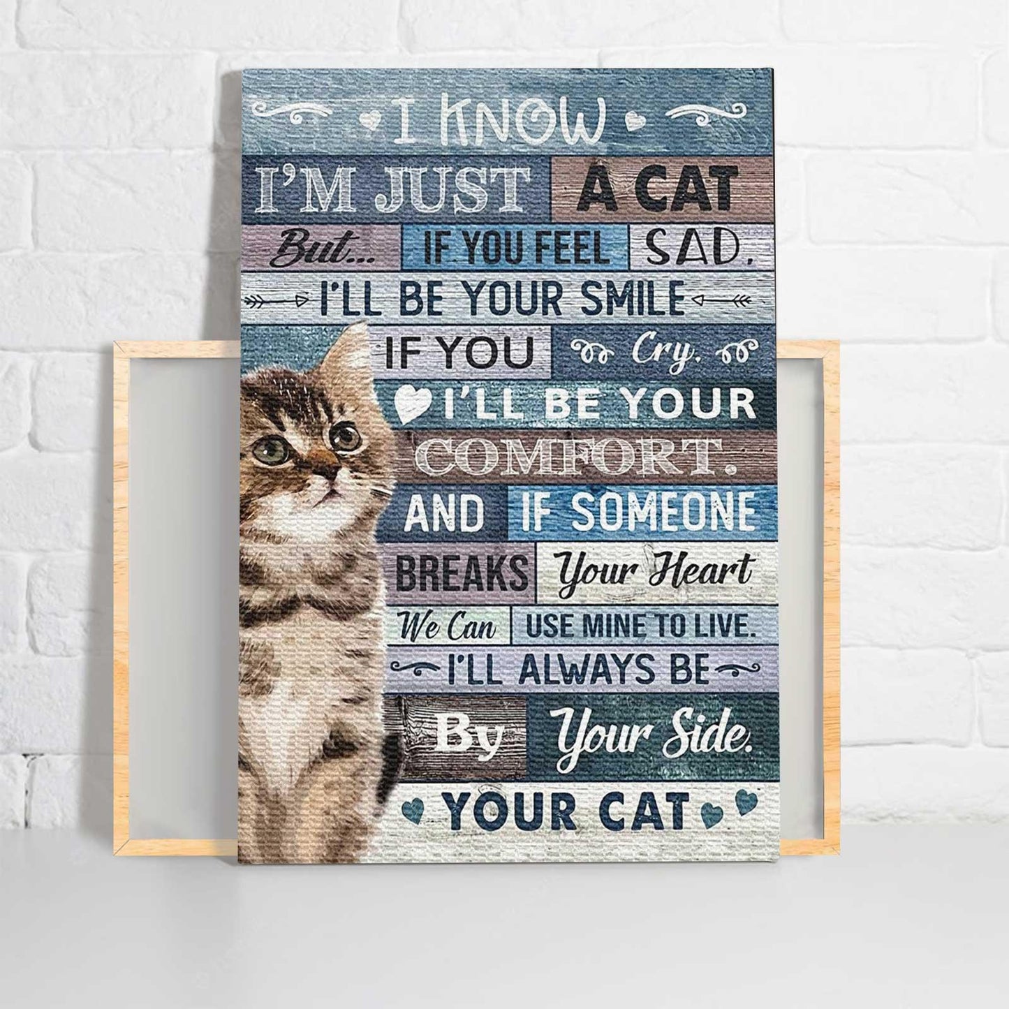 Cat Portrait Canvas - Cat I Know I'm Just A Cat I'll Be Your Comfort I'll Always Be By Your Side - Perfect Gift For Cat Lovers, Cat Owners - Amzanimalsgift