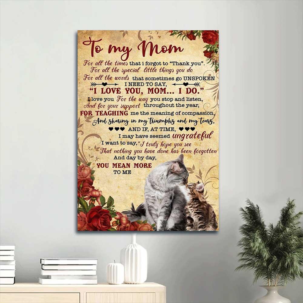 Cat Portrait Canvas, Cat To My Mom I Love You, Mom You Mean More To Me Portrait Canvas, Wall Decor Visual Art - Gift For Family, Friends, Cat Lovers - Amzanimalsgift