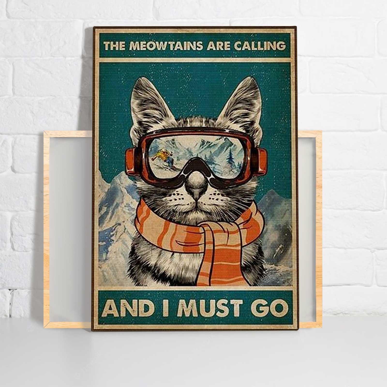 Cat Portrait Canvas - The Meowtains Are Calling and I Must Go, Funny Cat Canvas - Perfect Gift For Cat Lover, Friend, Family - Amzanimalsgift