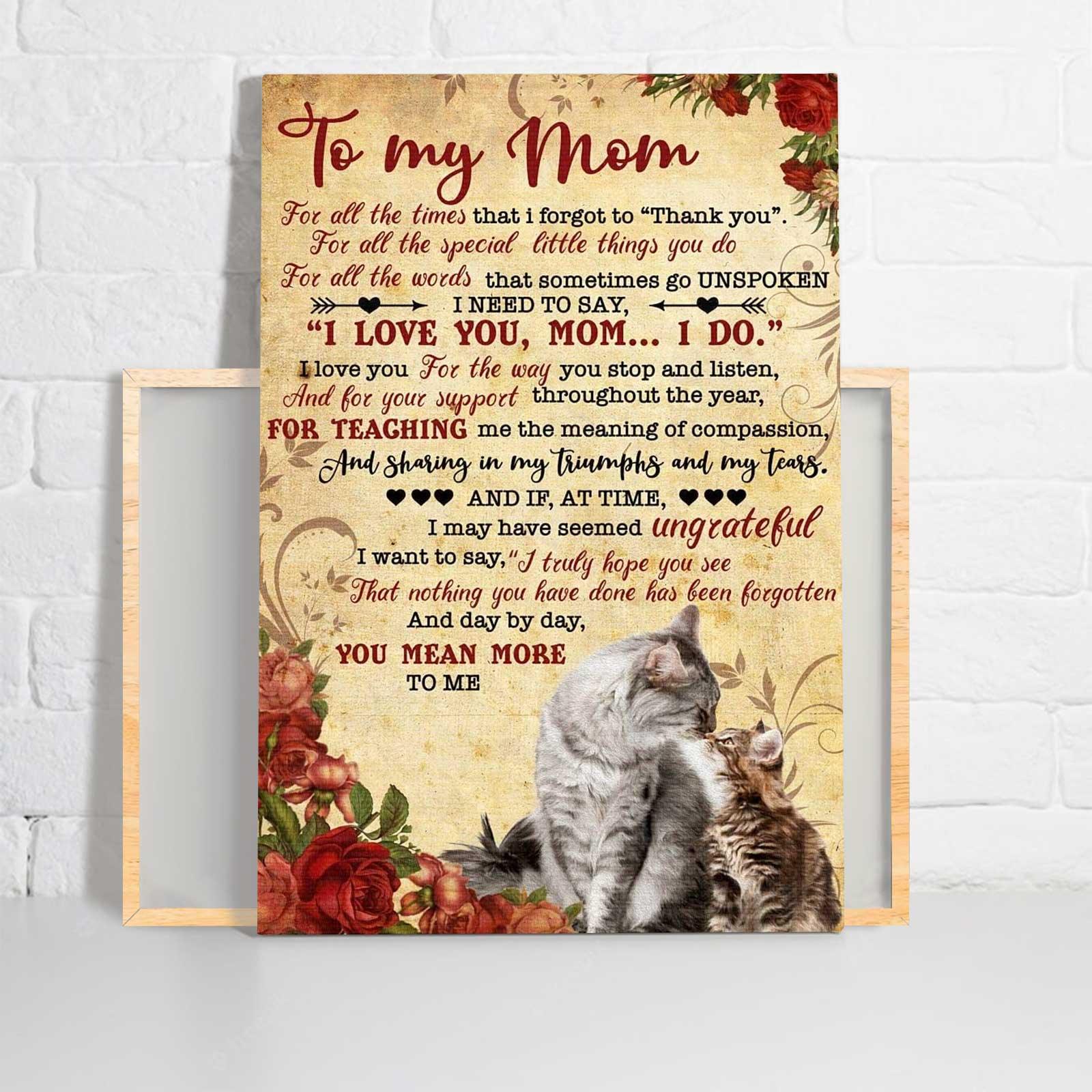Cat Portrait Canvas To Mom - For All The Times That I Forgot To Thank You Canvas - Perfect Gift For Cat Lover, Friend, Family - Amzanimalsgift