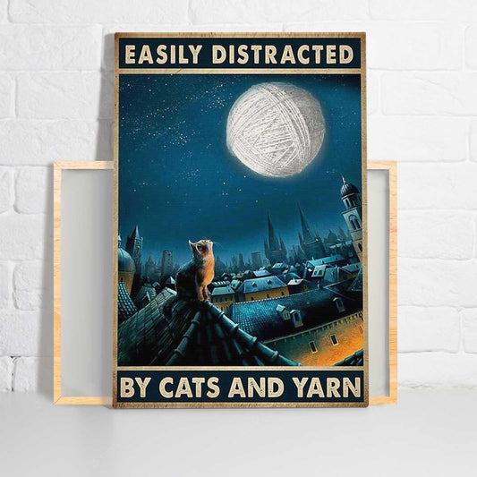 Cats And Yarn Portrait Canvas - Easily Distracted By Cats And Yarn, Funny Cat Portrait Canvas - Gift For Family, Friends, Cat Lovers - Amzanimalsgift