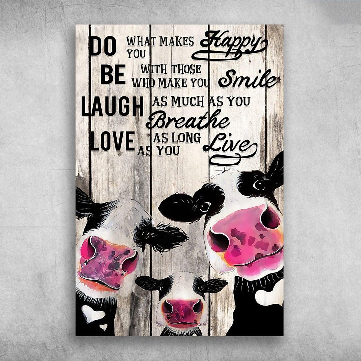 Cattle Portrait Canvas, Dairy Cattle Do What Makes You Happy Portrait Canvas, Wall Decor Visual Art - Gift For Family, Friends - Amzanimalsgift