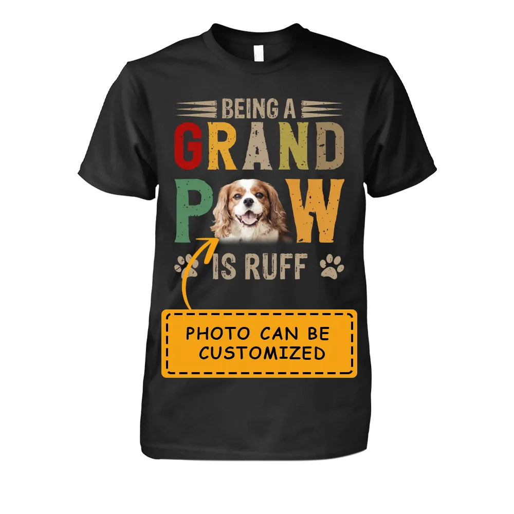 Cavalier King Charles Spaniel Unisex T Shirt Custom - Customize Photo Being A Grand Paw Is Ruff Personalized Unisex T Shirt - Gift For Dog Lovers - Amzanimalsgift