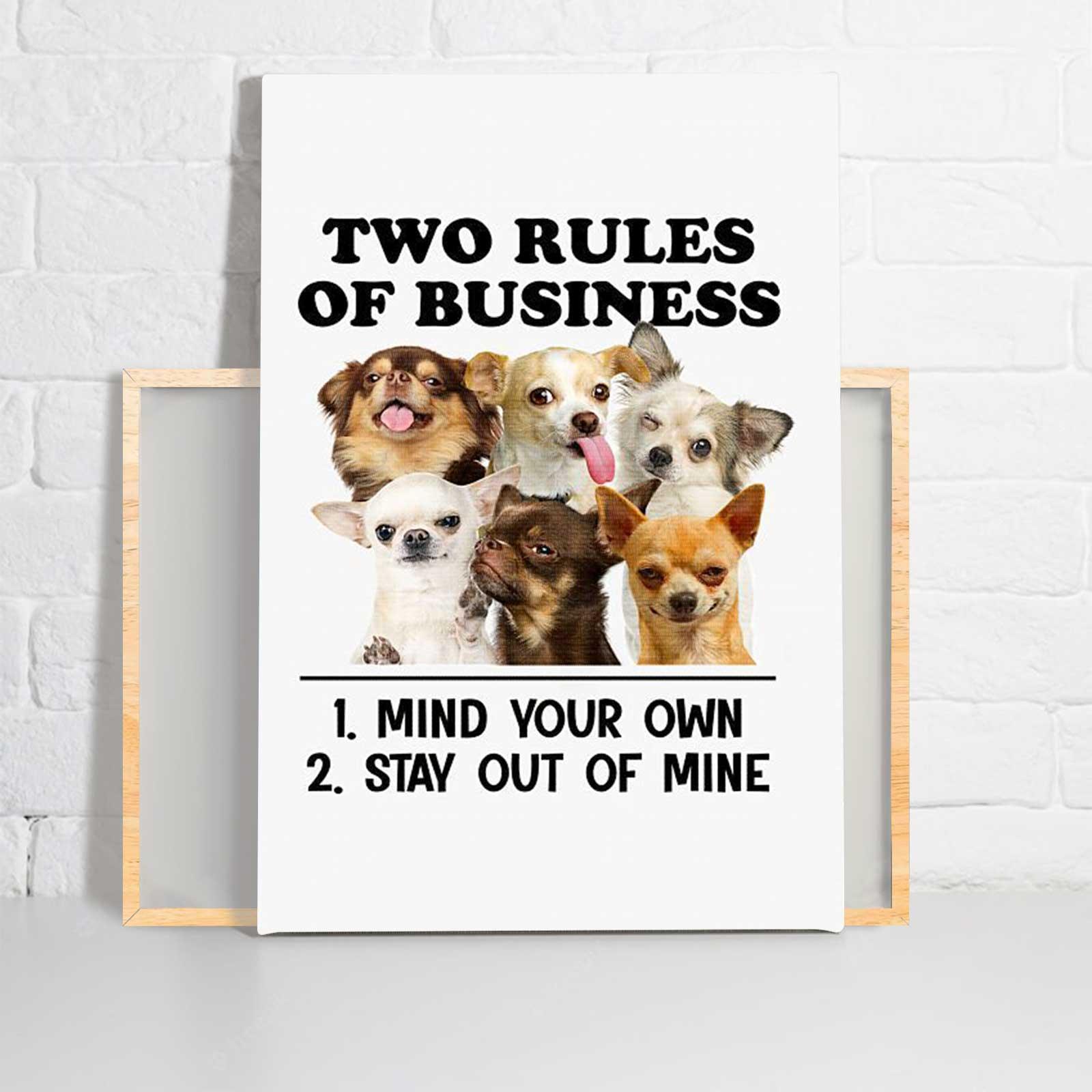 Chihuahua Portrait Canvas - Chihuahua Two Rules Of Business Canvas - Gift For Chihuahua Lovers, Family, Friends - Amzanimalsgift
