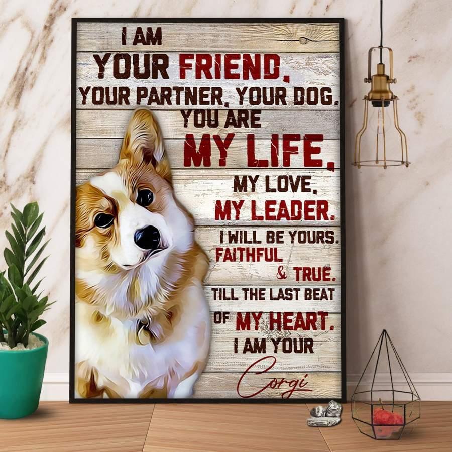 Corgi Portrait Canvas - I Am Your Friend Your Partner Your Dog, You Are My Life Canvas - Perfect Gift For Corgi Lover, Friend, Family - Amzanimalsgift
