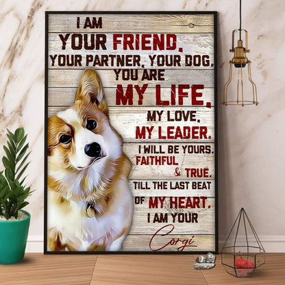 Corgi Portrait Canvas - I Am Your Friend Your Partner Your Dog, You Are My Life Canvas - Perfect Gift For Corgi Lover, Friend, Family - Amzanimalsgift