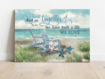 Couple Landscape Canvas - Beach, Chair couple, Turtle Premium Wrapped Canvas - Gift For Couple, Lover - And So Together We Built A Life We Loved - Amzanimalsgift