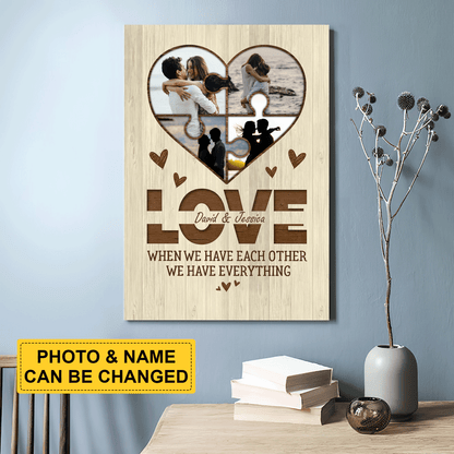 Couple Portrait Canvas - Personalized Couple Canvas - Custom Gift For Couple, Valentine's Day, Wedding Anniversary - When We Have Each Other We Have Everything - Amzanimalsgift