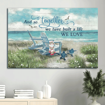 Couple Premium Wrapped Landscape Canvas - Beach, Chair Couple, Turtle, And So Together We Built A Life We Loved - Gift For Couple, Spouse, Lovers - Amzanimalsgift