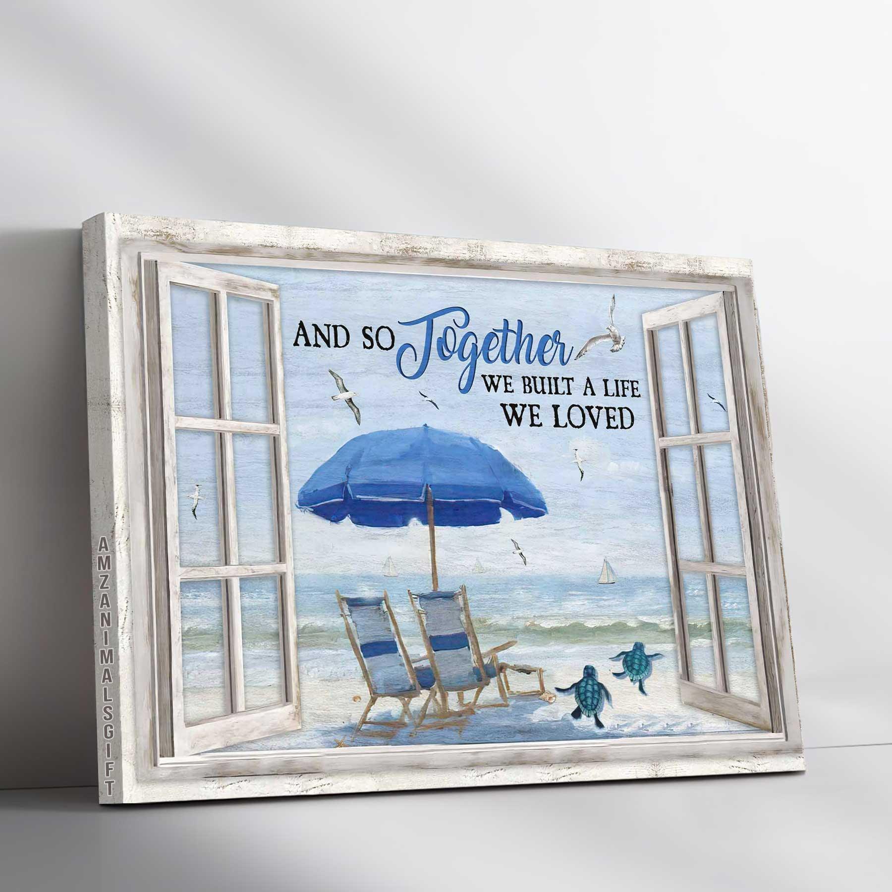 Couple Premium Wrapped Landscape Canvas - Beautiful Beach Drawing, Blue Summer, And So Together We Built A Life We Loved - Perfect Gift For Couple - Amzanimalsgift