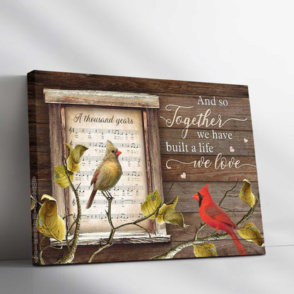 Couple Premium Wrapped Landscape Canvas - Cardinal Couple, Music Sheet, And So Together We Have Built A Life We Love - Gift For Couple, Spouse - Amzanimalsgift