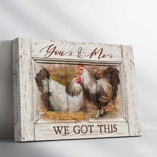 Couple Premium Wrapped Landscape Canvas - Couple Chicken, Farm Life, You & Me We Got This - Perfect Gift For Couple, Lovers, Farm Lovers - Amzanimalsgift
