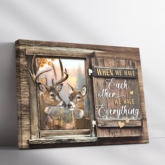 Couple Premium Wrapped Landscape Canvas - Deer Couple, Forest, Window Frame, When We Have Each Other, We Have Everything - Perfect Gift For Couple - Amzanimalsgift