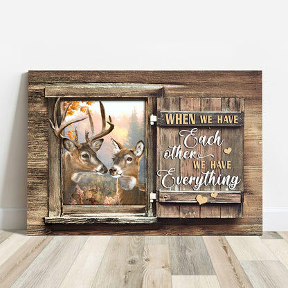 Couple Premium Wrapped Landscape Canvas - Deer Couple, Forest, Window Frame, When We Have Each Other, We Have Everything - Perfect Gift For Couple - Amzanimalsgift