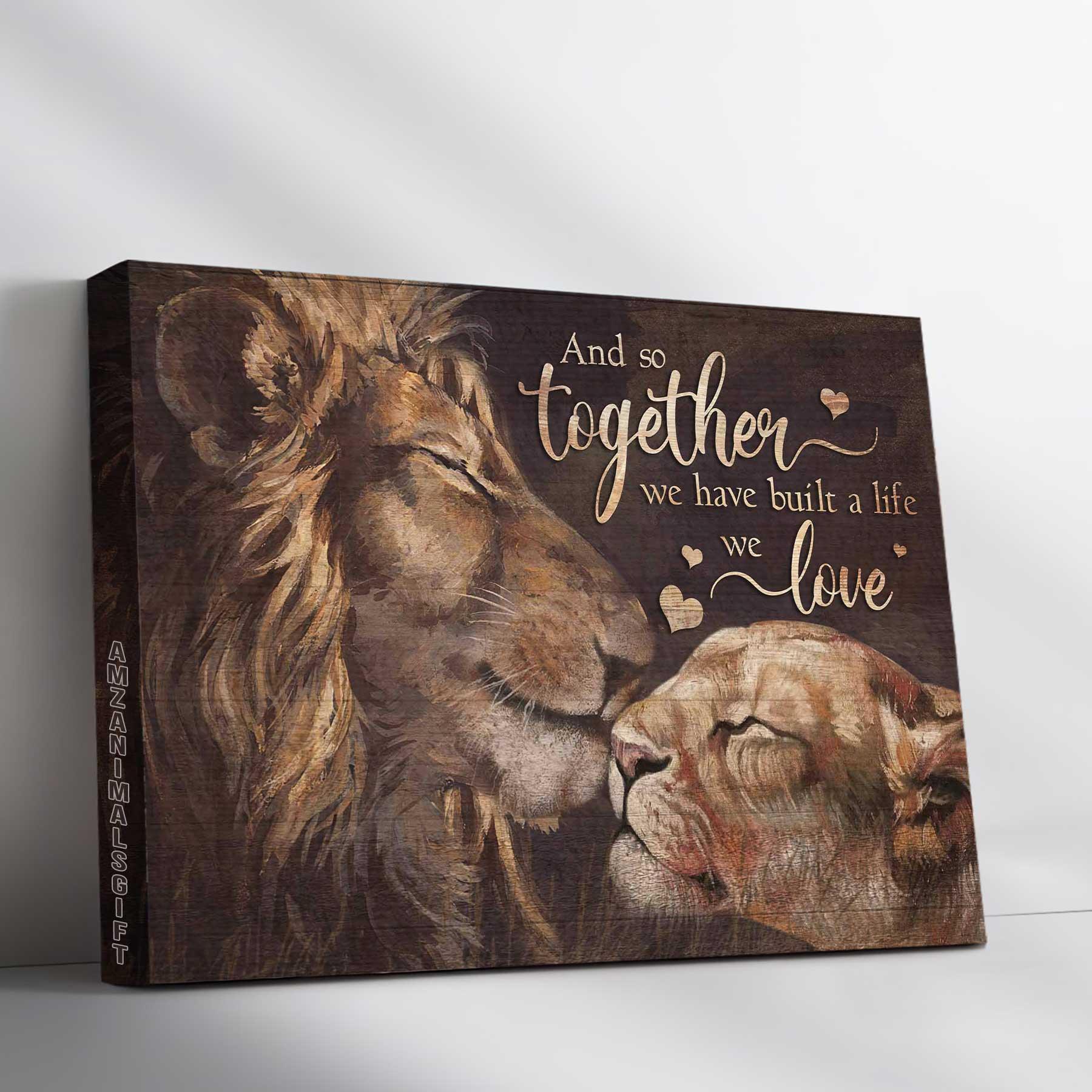 Couple Premium Wrapped Landscape Canvas - Lion Painting, Lion Couple, Together We Have Built A Life We Love - Gift For Couple, Spouse, Lovers - Amzanimalsgift