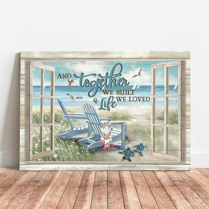 Couple Premium Wrapped Landscape Canvas - Window, Beach, Beach Chair - And So Together We Built A Life We Loved - Gift For Couple, Lovers - Amzanimalsgift