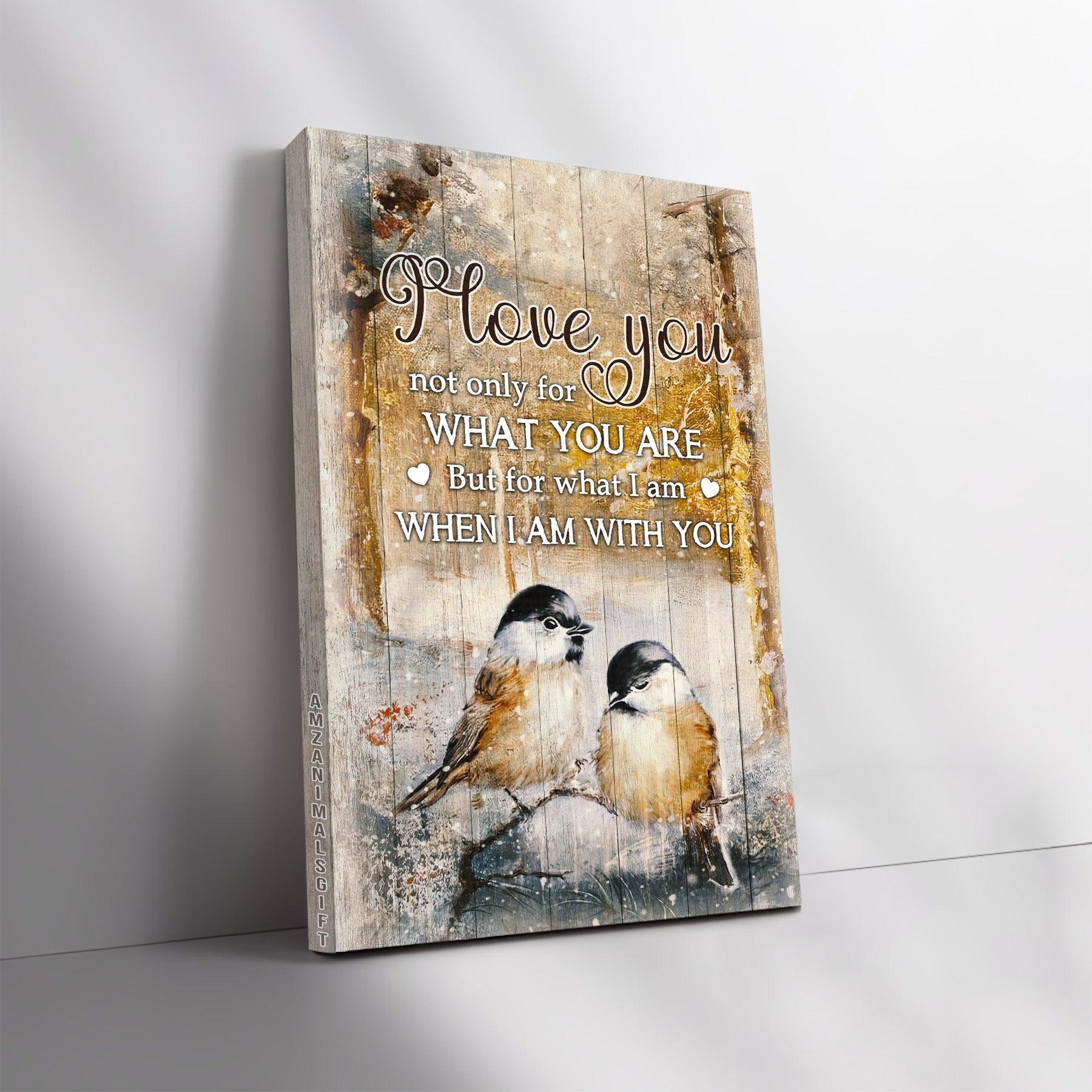 Couple Premium Wrapped Portrait Canvas - Black-capped Chickadee, Winter Forest, I Love You Not Only For What You Are - Perfect Gift For Spouse, Lovers - Amzanimalsgift