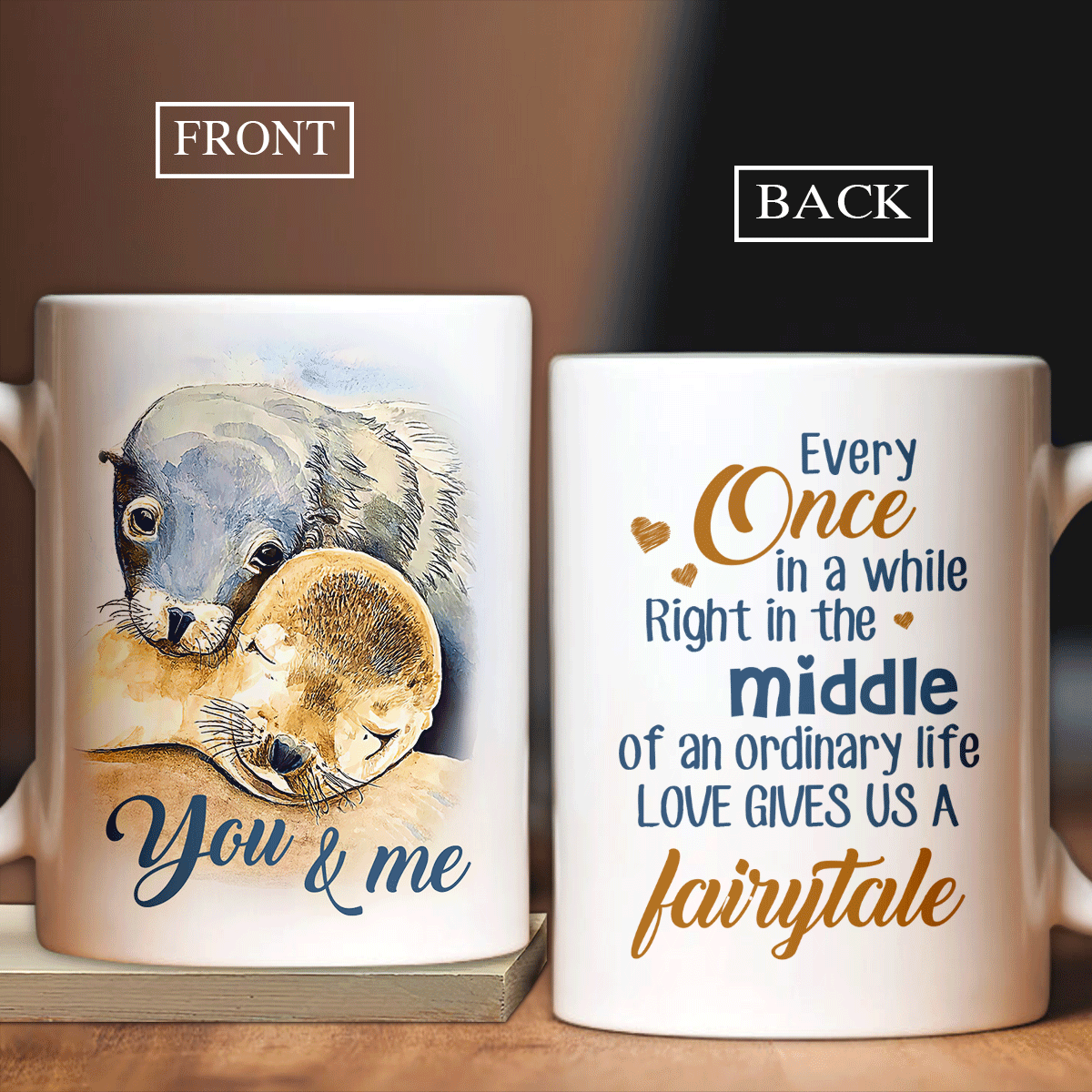 Couple White Mug - Cute Otter Mug, You And Me, Love Gives Us A Fairytale Mug - Perfect Gift For Your Lover, His And Her Gift, Husband And Wife Cup - Amzanimalsgift