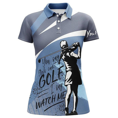 Custom Golf Women Polo Shirt - Women Golf Polo Shirts Custom You Say Girls Can't Golf I Say Watch Me - Perfect Polo Shirt For Women, Golf Lovers - Amzanimalsgift