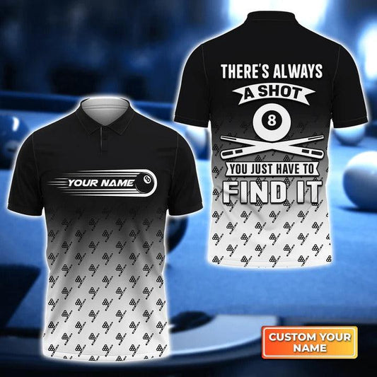 Customized Billiard Men Polo Shirts - Pool 8 Ball There's Always A Shot You Just Have To Find It Personalized Polo Shirts - Gift For Billiard Lovers - Amzanimalsgift