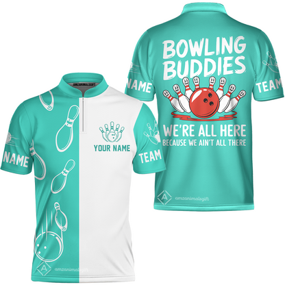 Customized Bowling Team Jersey, Bowling Buddies We're All Here Because We Ain't All There Personalized Name Quarter-Zip Jersey