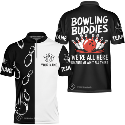 Customized Bowling Team Jersey, Bowling Buddies We're All Here Because We Ain't All There Personalized Name Quarter-Zip Jersey