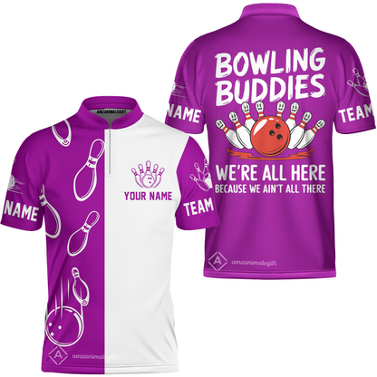 Customized Bowling Team Jersey, Bowling Buddies We're All Here Because We Ain't All There Personalized Name Quarter-Zip Jersey