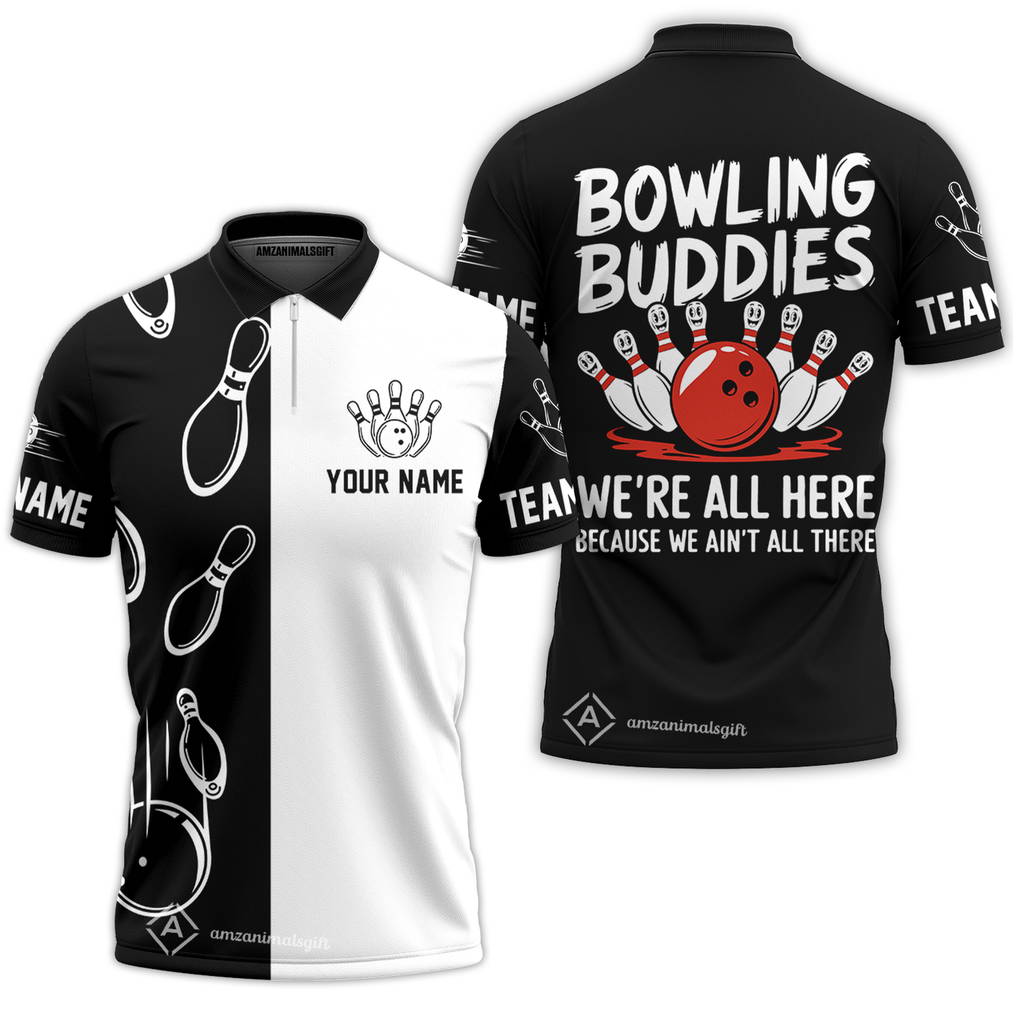 Customized Bowling Team Quarter-Zip Polo Shirt, Bowling Buddies We're All Here Because We Ain't All There Personalized Name Shirt
