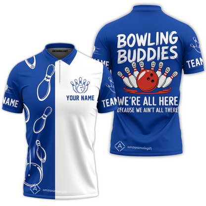 Customized Bowling Team Quarter-Zip Polo Shirt, Bowling Buddies We're All Here Because We Ain't All There Personalized Name Shirt