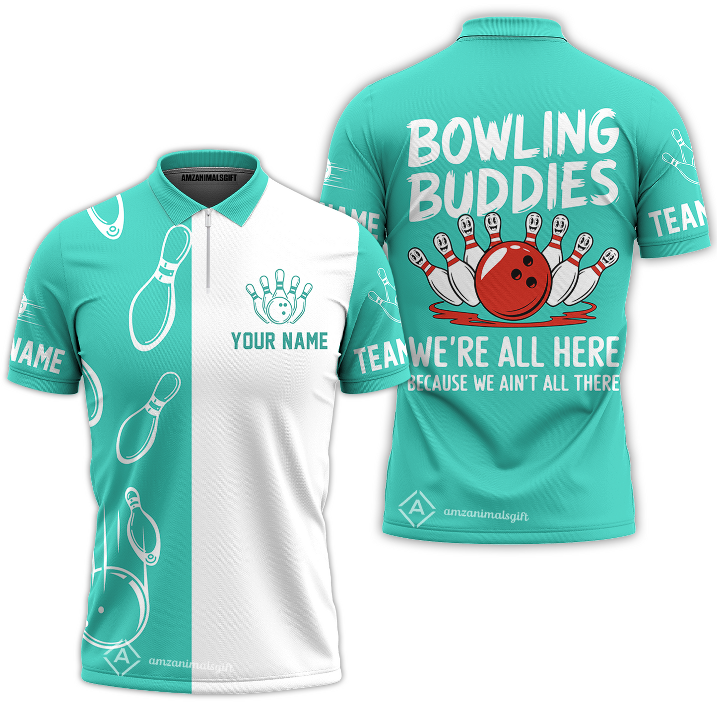 Customized Bowling Team Quarter-Zip Polo Shirt, Bowling Buddies We're All Here Because We Ain't All There Personalized Name Shirt