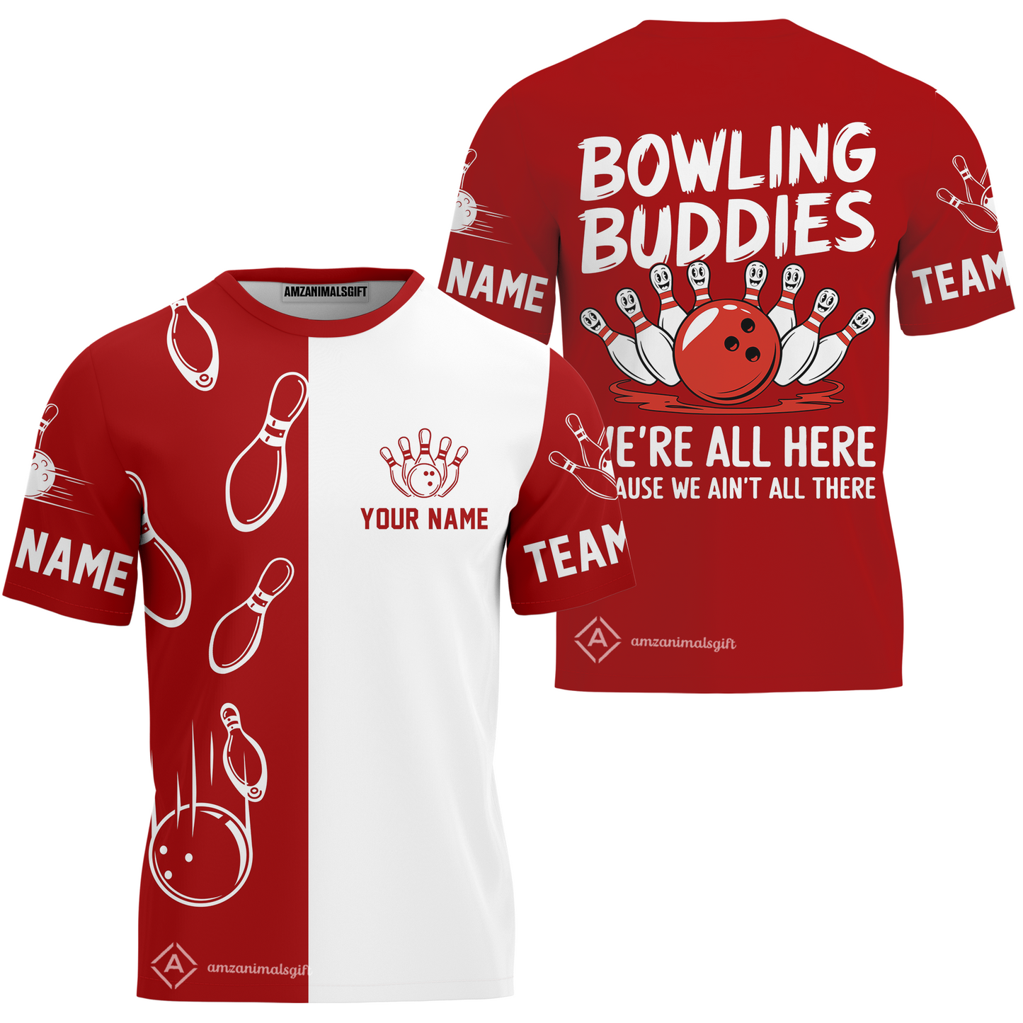 Customized Bowling Team T-Shirt, Bowling Buddies We're All Here Because We Ain't All There Personalized Name T-Shirt For Bowlers