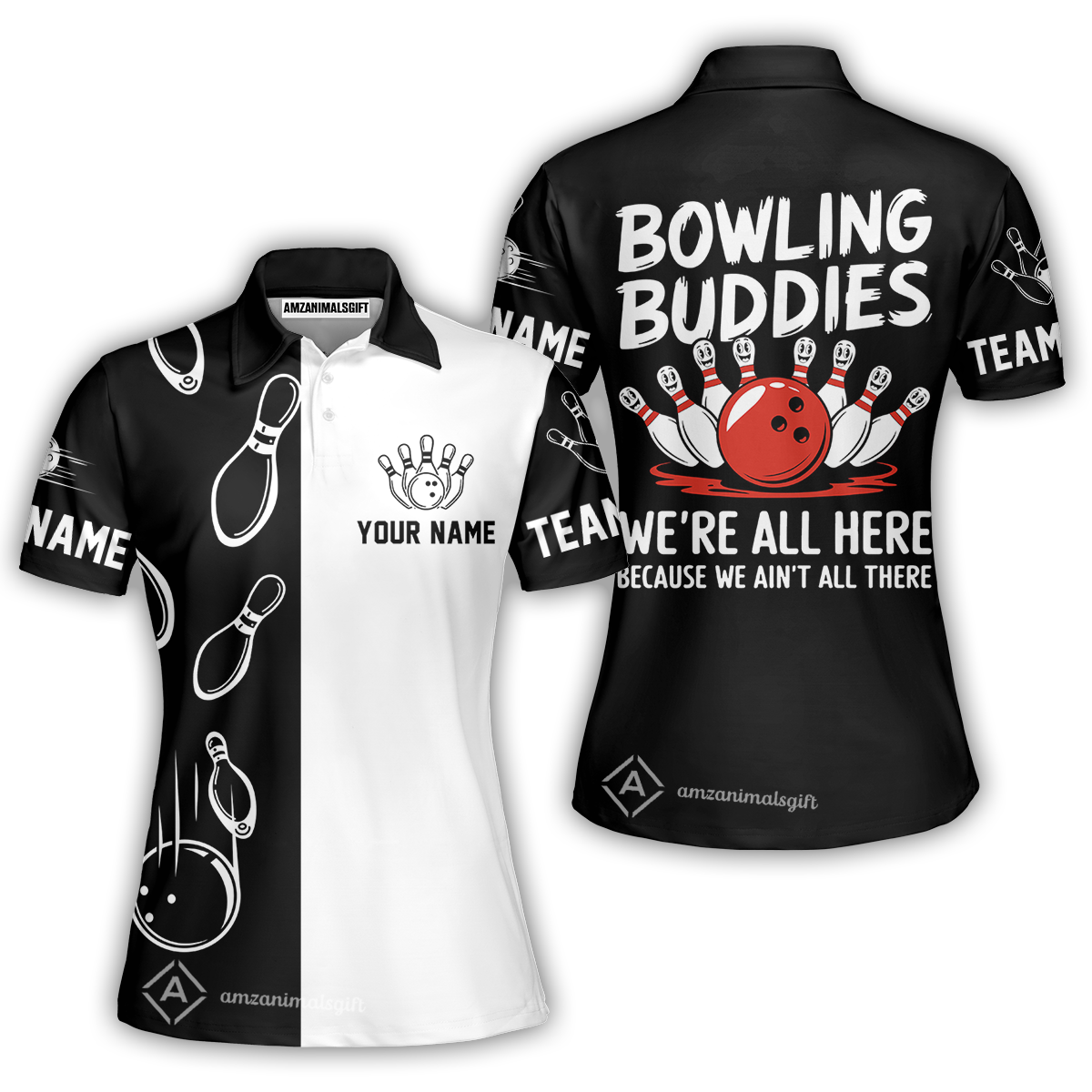 Customized Bowling Team Women Polo Shirt, Bowling Buddies We're All Here Because We Ain't All There Personalized Name Shirt