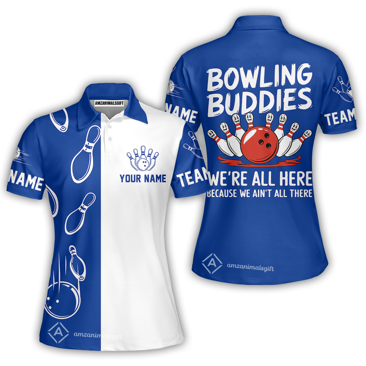 Customized Bowling Team Women Polo Shirt, Bowling Buddies We're All Here Because We Ain't All There Personalized Name Shirt