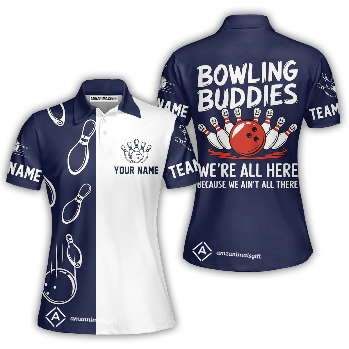 Customized Bowling Team Women Polo Shirt, Bowling Buddies We're All Here Because We Ain't All There Personalized Name Shirt