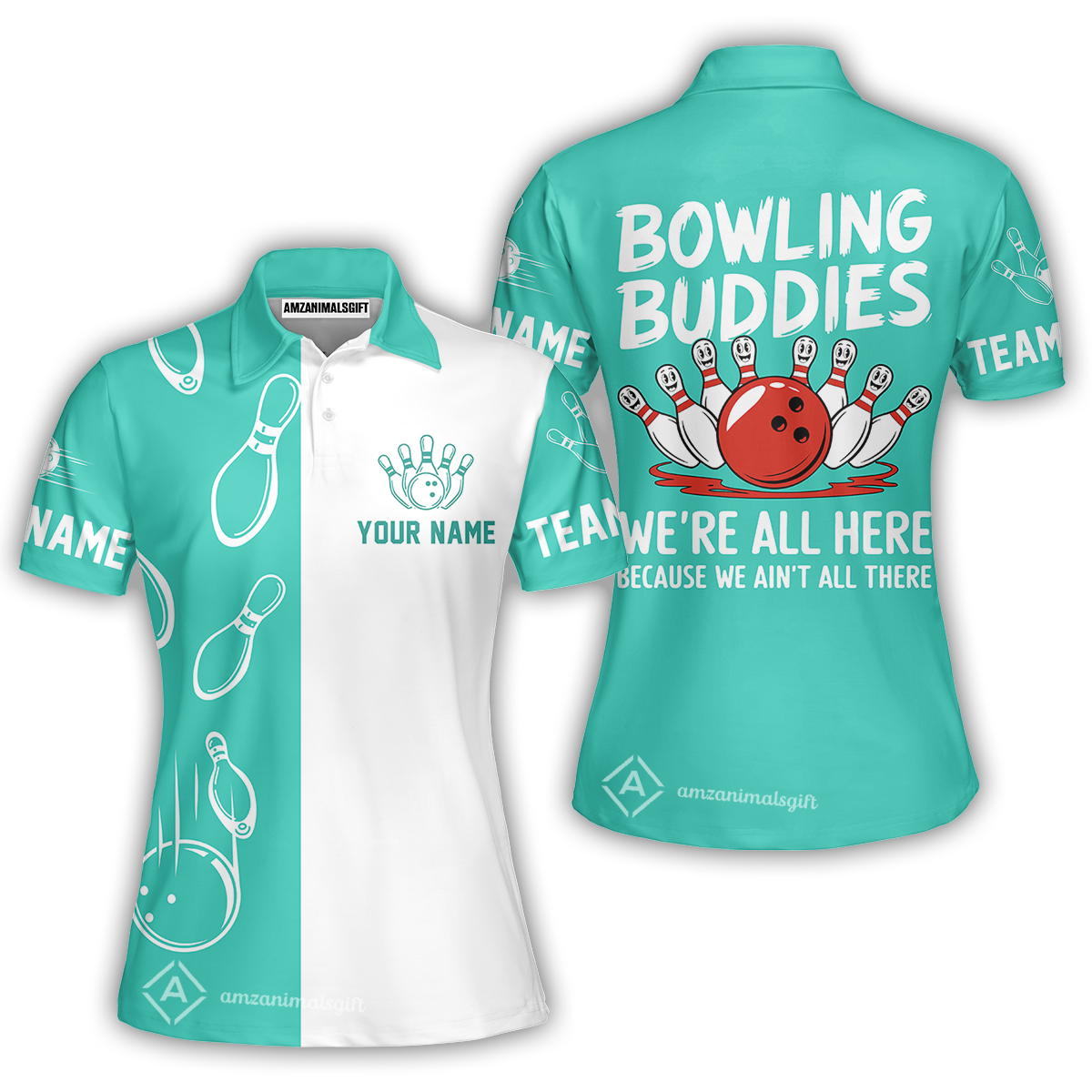 Customized Bowling Team Women Polo Shirt, Bowling Buddies We're All Here Because We Ain't All There Personalized Name Shirt