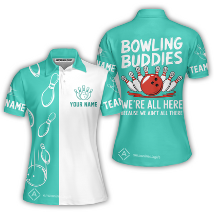 Customized Bowling Team Women Polo Shirt, Bowling Buddies We're All Here Because We Ain't All There Personalized Name Shirt