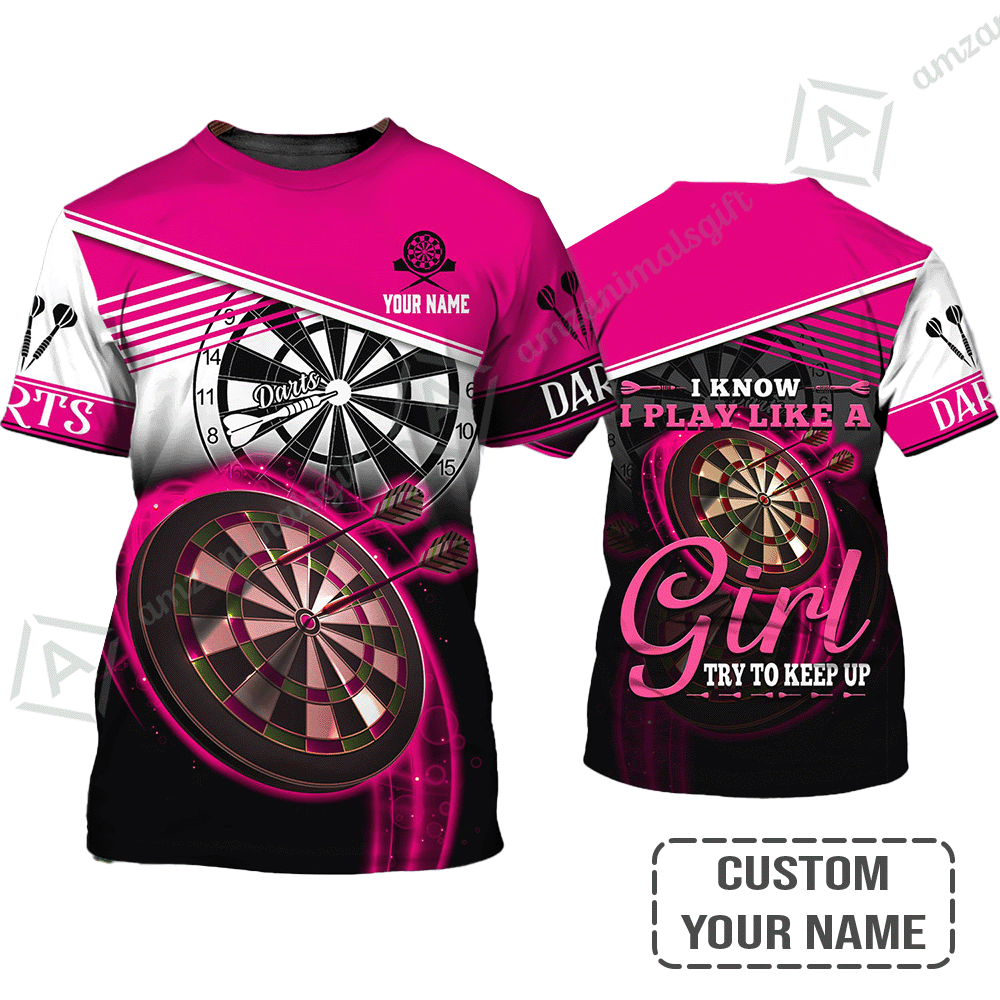 Personalized Darts T-Shirt, Darts Pink Color Shirt I Know I Play Like A Girl Try To Keep Up, Outfits For Darts Players, Darts Team