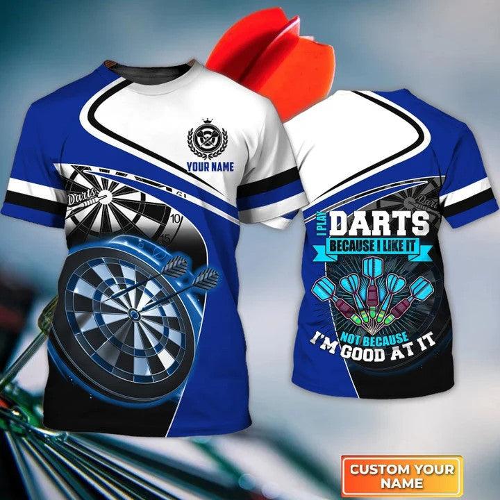 Customized Darts T Shirt, I Play Darts Because I Like It, Personalized Name T Shirt For Men - Perfect Gift For Darts Lovers, Darts Players - Amzanimalsgift